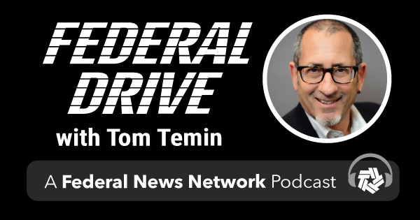 An image of a person with FEDERAL DRIVE WITH TOM TEMIN A FEDERAL NEWS NETWORK PODCAST